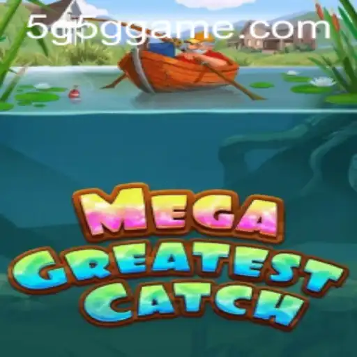 Descubra o Empolgante Mundo de MegaGreatestCatch com 5G5G.COM